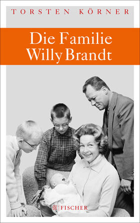 Körner |  Die Familie Willy Brandt | Buch |  Sack Fachmedien