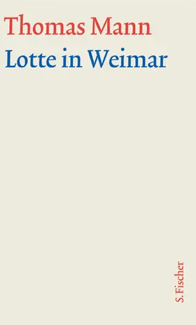 Frizen / Mann |  Lotte in Weimar. Große kommentierte Frankfurter Ausgabe. Textband | Buch |  Sack Fachmedien