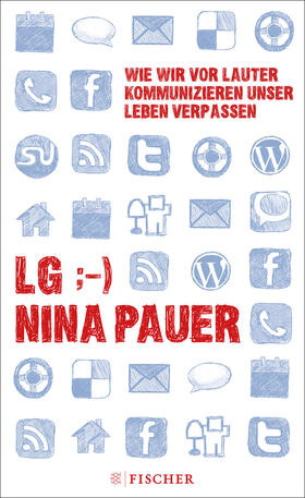 Pauer |  LG  Wie wir vor lauter Kommunizieren unser Leben verpassen | Buch |  Sack Fachmedien