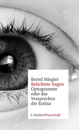 Stiegler |  Belichtete Augen | Buch |  Sack Fachmedien