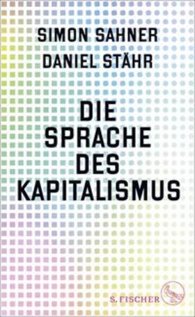 Sahner / Stähr |  Die Sprache des Kapitalismus | Buch |  Sack Fachmedien
