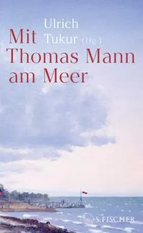 Mann / Tukur |  Mit Thomas Mann am Meer | Buch |  Sack Fachmedien