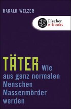 Welzer |  Täter | eBook | Sack Fachmedien