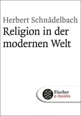 Schnädelbach |  Religion in der modernen Welt | eBook | Sack Fachmedien