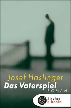 Haslinger |  Das Vaterspiel | eBook | Sack Fachmedien