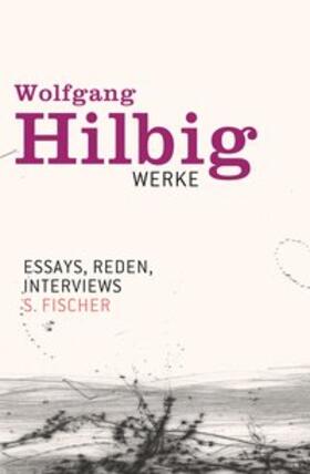 Hilbig / Bong / Hosemann | Werke, Band 7: Essays, Reden, Interviews | E-Book | sack.de