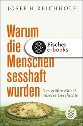 Reichholf |  Warum die Menschen sesshaft wurden | eBook | Sack Fachmedien