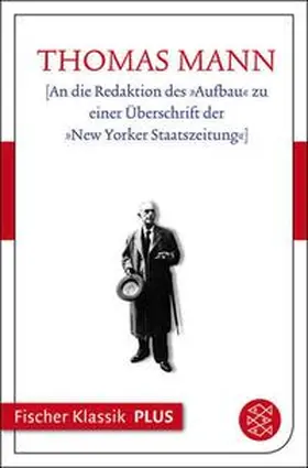 Mann |  [An die Redaktion des »Aufbau« zu einer Überschrift der »New Yorker Staatszeitung«] | eBook | Sack Fachmedien