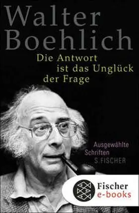 Boehlich |  Die Antwort ist das Unglück der Frage | eBook | Sack Fachmedien