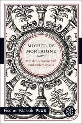 Montaigne |  Von der Freundschaft und andere Essais | eBook | Sack Fachmedien