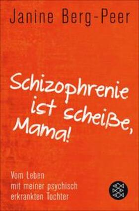 Berg-Peer |  Schizophrenie ist scheiße, Mama! | eBook | Sack Fachmedien