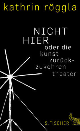 Röggla | NICHT HIER oder die kunst zurückzukehren | E-Book | sack.de