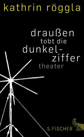 Röggla | draußen tobt die dunkelziffer | E-Book | sack.de