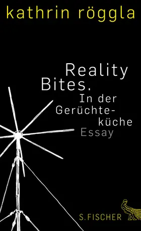 Röggla | Reality Bites. In der Gerüchteküche | E-Book | sack.de