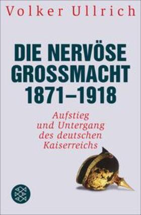 Ullrich |  Die nervöse Großmacht 1871 - 1918 | eBook | Sack Fachmedien