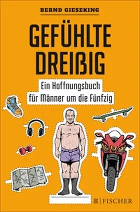 Gieseking |  Gefühlte Dreißig – Ein Hoffnungsbuch für Männer um die Fünfzig | eBook | Sack Fachmedien