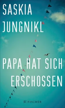 Jungnikl |  Papa hat sich erschossen | eBook | Sack Fachmedien