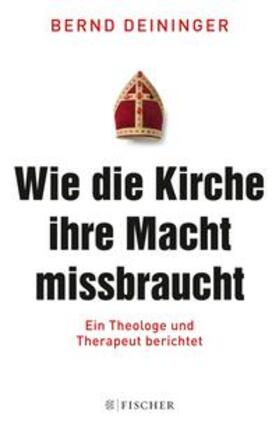 Deininger |  Wie die Kirche ihre Macht missbraucht | eBook | Sack Fachmedien