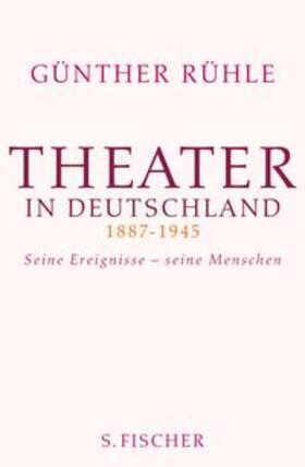 Rühle |  Theater in Deutschland 1887-1945 | eBook | Sack Fachmedien