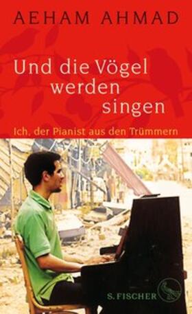 Ahmad |  Und die Vögel werden singen | eBook | Sack Fachmedien