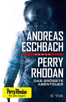 Eschbach |  Perry Rhodan - Das größte Abenteuer | eBook | Sack Fachmedien