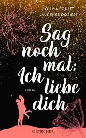 Poulet / Dobiesz |  Sag noch mal: Ich liebe dich | eBook | Sack Fachmedien