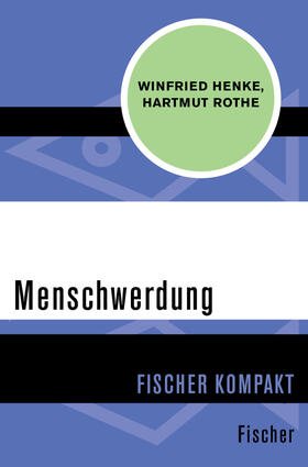 Henke / Rothe |  Menschwerdung | eBook | Sack Fachmedien