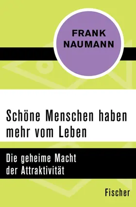 Naumann |  Schöne Menschen haben mehr vom Leben | eBook | Sack Fachmedien