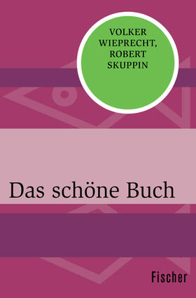 Wieprecht / Skuppin |  Das schöne Buch | eBook | Sack Fachmedien