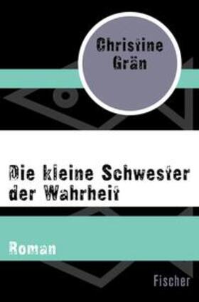 Grän |  Die kleine Schwester der Wahrheit | eBook | Sack Fachmedien