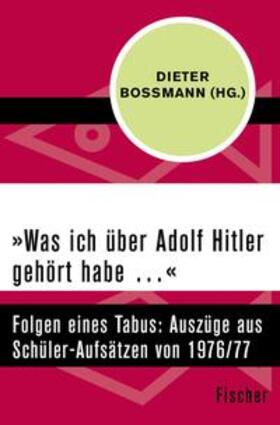 Boßmann |  »Was ich über Adolf Hitler gehört habe …« | eBook | Sack Fachmedien