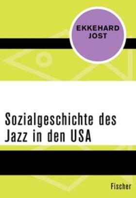 Jost |  Sozialgeschichte des Jazz in den USA | eBook | Sack Fachmedien