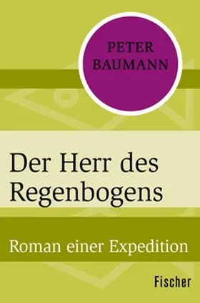 Baumann |  Der Herr des Regenbogens | eBook | Sack Fachmedien