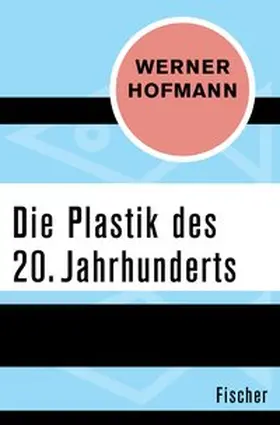 Hofmann |  Die Plastik des 20. Jahrhunderts | eBook | Sack Fachmedien