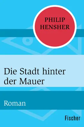 Hensher |  Die Stadt hinter der Mauer | eBook | Sack Fachmedien