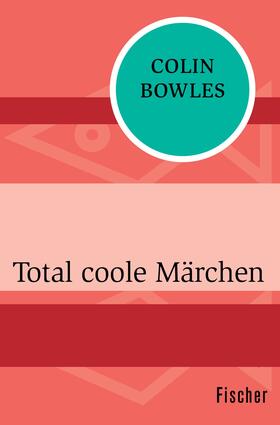 Bowles |  Total coole Märchen | eBook | Sack Fachmedien