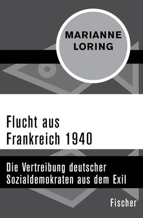 Loring / Benz |  Flucht aus Frankreich 1940 | eBook | Sack Fachmedien