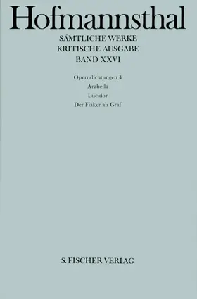 Koch / Hofmannsthal |  Operndichtungen 4. Arabella / Lucidor / Der Fiaker als Graf | Buch |  Sack Fachmedien