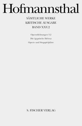 Beyer-Ahlert / Hofmannsthal |  Operndichtungen 3.2. Die ägyptische Helena / Opern- und Singspielpläne | Buch |  Sack Fachmedien