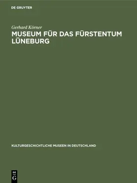 Körner |  Museum für das Fürstentum Lüneburg | Buch |  Sack Fachmedien