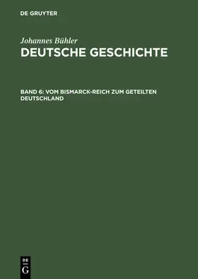 Bühler |  Vom Bismarck-Reich zum geteilten Deutschland | Buch |  Sack Fachmedien