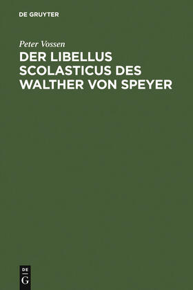 Vossen |  Der Libellus Scolasticus des Walther von Speyer | Buch |  Sack Fachmedien