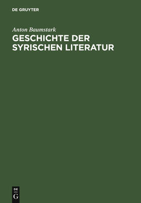 Baumstark |  Geschichte der syrischen Literatur | Buch |  Sack Fachmedien