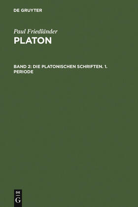 Friedländer |  Die platonischen Schriften, 1. Periode | Buch |  Sack Fachmedien