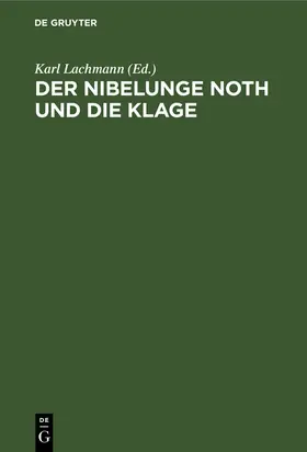 Lachmann |  Der Nibelunge Noth und die Klage | Buch |  Sack Fachmedien