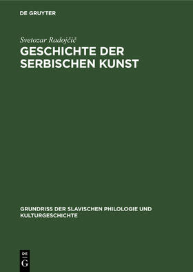 Radojcic / Radojcic |  Geschichte der serbischen Kunst | Buch |  Sack Fachmedien