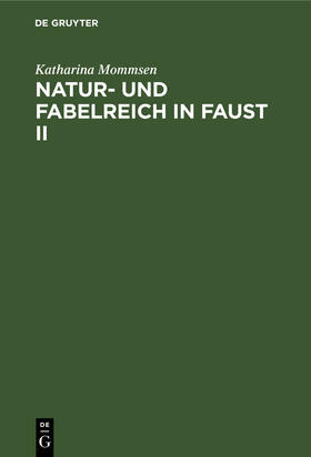 Mommsen |  Natur- und Fabelreich in Faust II | Buch |  Sack Fachmedien