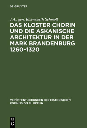 Schmoll |  Das Kloster Chorin und die askanische Architektur in der Mark Brandenburg 1260¿1320 | Buch |  Sack Fachmedien