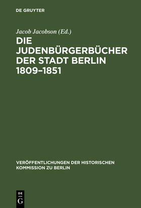 Jacobson |  Die Judenbürgerbücher der Stadt Berlin 1809¿1851 | Buch |  Sack Fachmedien