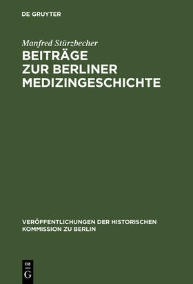 Stürzbecher |  Beiträge zur Berliner Medizingeschichte | Buch |  Sack Fachmedien